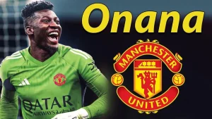 Onana gia nhập Manchester United